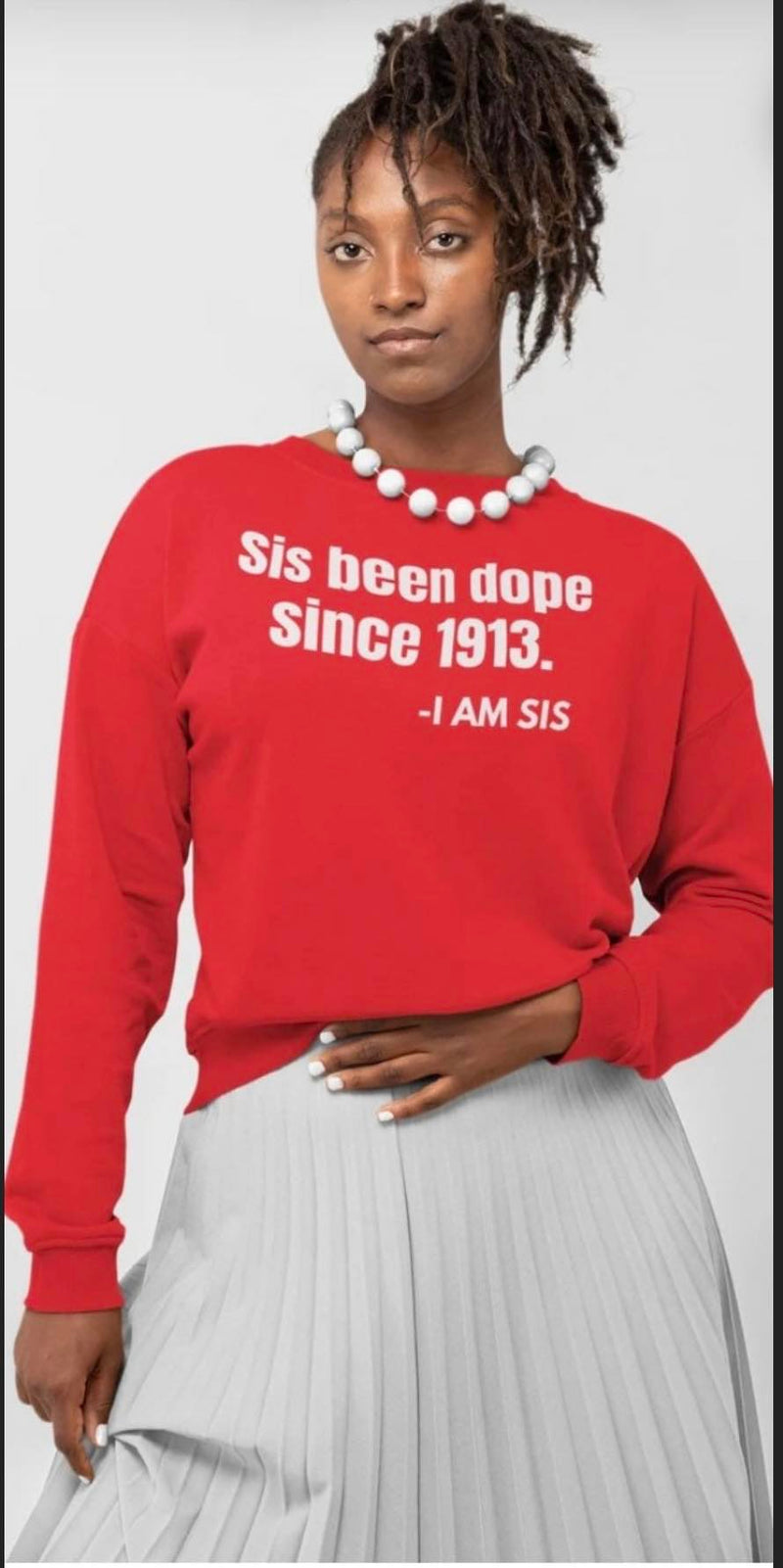 Sis Been Dope Since 1913