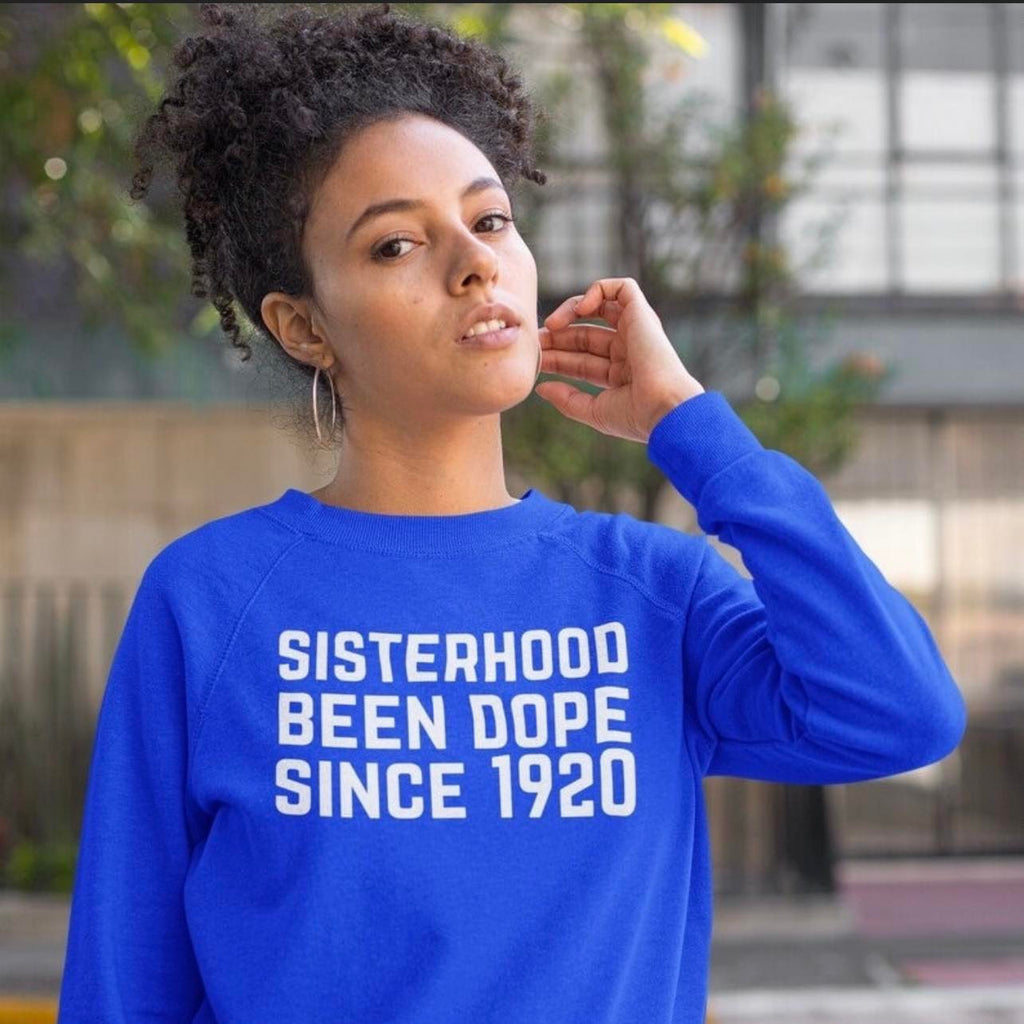 Sisterhood Been Dope Since 1920