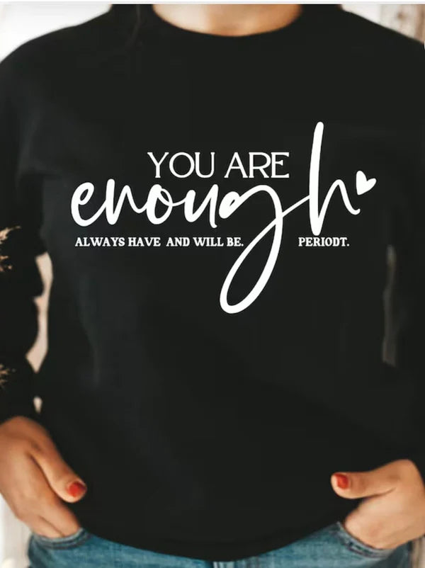 YOU ARE ENOUGH, WORTHY, LOVED, CAPABLE