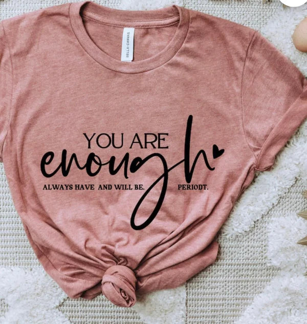 YOU ARE ENOUGH, WORTHY, LOVED, CAPABLE